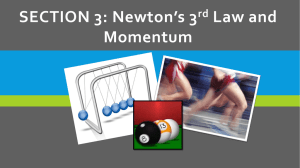 SECTION 3: Newton’s 3 Law and Momentum rd