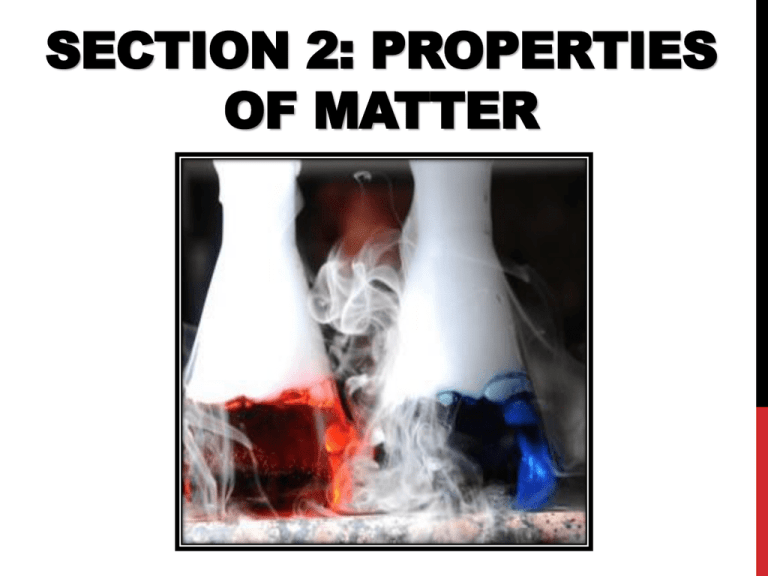 SECTION 2 PROPERTIES OF MATTER