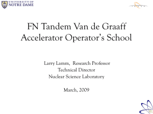 FN Tandem Van de Graaff Accelerator Operator’s School Technical Director