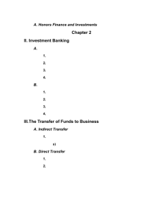 Chapter 2 II. Investment Banking III. The Transfer of Funds to Business