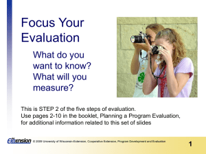 Focus Your Evaluation What do you want to know?