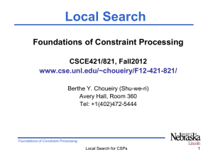 Local Search Foundations of Constraint Processing CSCE421/821, Fall2012 www.cse.unl.edu/~choueiry/F12-421-821/