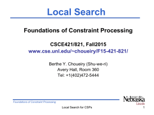 Local Search Foundations of Constraint Processing CSCE421/821, Fall2015 www.cse.unl.edu/~choueiry/F15-421-821/