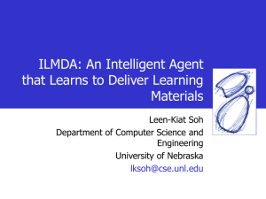 ILMDA: An Intelligent Agent that Learns to Deliver Learning Materials Leen-Kiat Soh