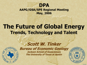 The Future of Global Energy DPA Scott W. Tinker Trends, Technology and Talent