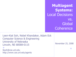Multiagent Systems: Local Decisions vs.