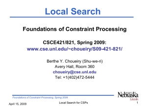 Local Search Foundations of Constraint Processing CSCE421/821, Spring 2009: www.cse.unl.edu/~choueiry/S09-421-821/