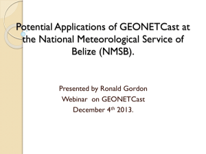 Potential Applications of GEONETCast at the National Meteorological Service of Belize (NMSB).