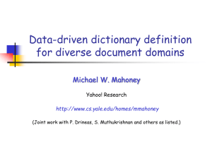 Data-driven dictionary definition for diverse document domains Michael W. Mahoney Yahoo! Research