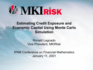Estimating Credit Exposure and Economic Capital Using Monte Carlo Simulation Ronald Lagnado