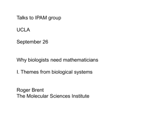 Talks to IPAM group UCLA September 26 Why biologists need mathematicians