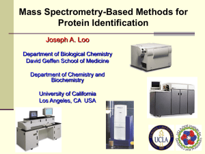 Mass Spectrometry-Based Methods for Protein Identification Joseph A. Loo