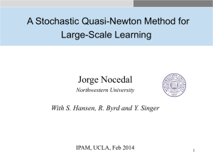 A Stochastic Quasi-Newton Method for Large-Scale Learning Jorge Nocedal