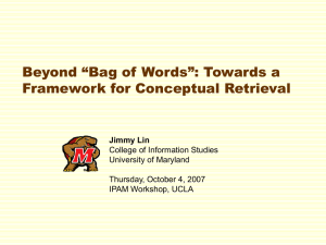 Beyond “Bag of Words”: Towards a Framework for Conceptual Retrieval Jimmy Lin