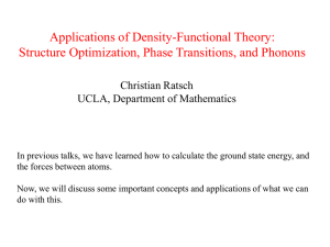 Applications of Density-Functional Theory: Structure Optimization, Phase Transitions, and Phonons Christian Ratsch
