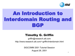 An Introduction to Interdomain Routing and BGP Timothy G. Griffin