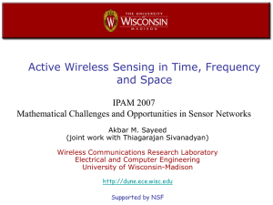 Active Wireless Sensing in Time, Frequency and Space IPAM 2007