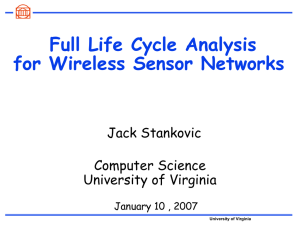 Full Life Cycle Analysis for Wireless Sensor Networks Jack Stankovic Computer Science