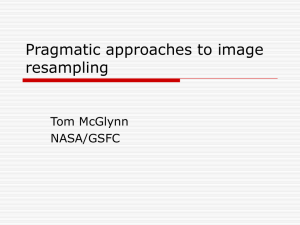 Pragmatic approaches to image resampling Tom McGlynn NASA/GSFC