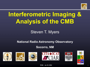 Interferometric Imaging &amp; Analysis of the CMB Steven T. Myers