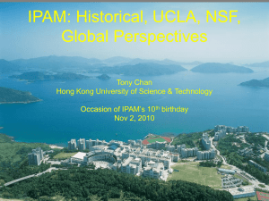 IPAM: Historical, UCLA, NSF, Global Perspectives Tony Chan
