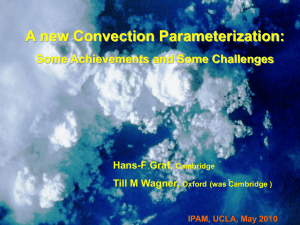 A new Convection Parameterization: Some Achievements and Some Challenges Hans-F Graf,