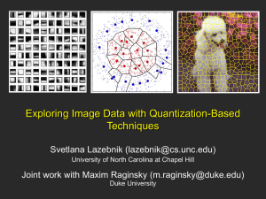 Exploring Image Data with Quantization-Based Techniques Svetlana Lazebnik ()