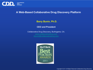 A Web-Based Collaborative Drug Discovery Platform Barry Bunin, Ph.D. CEO and President