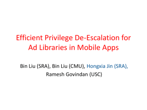Efficient Privilege De-Escalation for Ad Libraries in Mobile Apps Ramesh Govindan (USC)