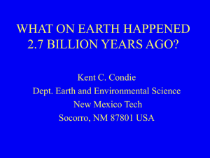 WHAT ON EARTH HAPPENED 2.7 BILLION YEARS AGO? Kent C. Condie