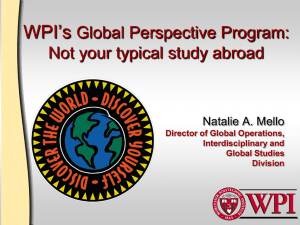 WPI’s Global Perspective Program: Not your typical study abroad Natalie A. Mello