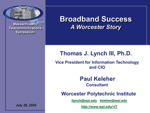Broadband Success A Worcester Story Thomas J. Lynch III, Ph.D. Paul Keleher