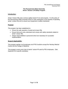 Aerial / Scissor lifts pose a serious safety hazard if... the Pennsylvania State University (PSU) to train employees on the... The Pennsylvania State University Aerial / Scissor Lift Safety Program