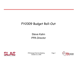 FY2009 Budget Roll-Out Steve Kahn PPA Director PPA Budget Roll-Out Meeting