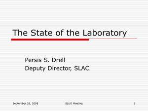 The State of the Laboratory Persis S. Drell Deputy Director, SLAC