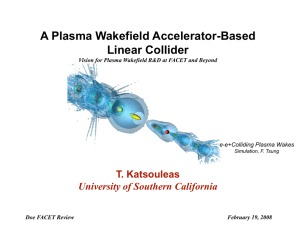 A Plasma Wakefield Accelerator-Based Linear Collider Results, Plans and Critical Issues T. Katsouleas