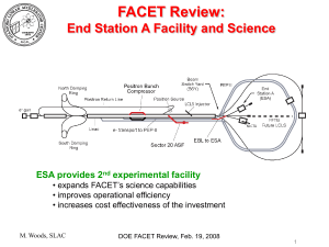 FACET Review: End Station A Facility and Science ESA provides 2 experimental facility