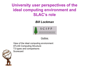 University user perspectives of the ideal computing environment and SLAC’s role Bill Lockman