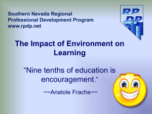 The Impact of Environment on Learning “Nine tenths of education is encouragement