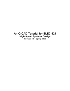 An OrCAD Tutorial for ELEC 424 High-Speed Systems Design