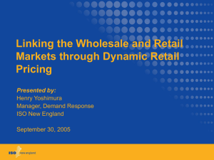 Linking the Wholesale and Retail Markets through Dynamic Retail Pricing Presented by: