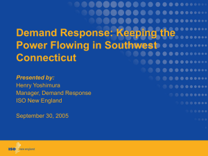 Demand Response: Keeping the Power Flowing in Southwest Connecticut Presented by: