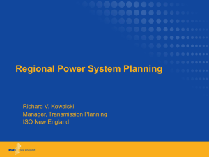 Regional Power System Planning Richard V. Kowalski Manager, Transmission Planning ISO New England