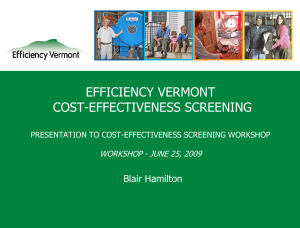 EFFICIENCY VERMONT COST-EFFECTIVENESS SCREENING Blair Hamilton WORKSHOP - JUNE 25, 2009