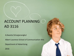 ACCOUNT PLANNING AD 3116 A.Kwanta Sirivajjanangkul Albert Laurence School of Communication Arts