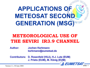 APPLICATIONS OF METEOSAT SECOND GENERATION (MSG) METEOROLOGICAL USE OF