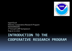 INTRODUCTION TO THE COOPERATIVE RESEARCH PROGRAM Ingrid Guch Director, Cooperative Research Program