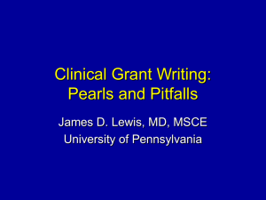 Clinical Grant Writing: Pearls and Pitfalls James D. Lewis, MD, MSCE