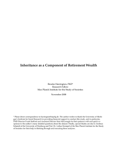 Inheritance as a Component of Retirement Wealth Brooke Harrington, PhD* Research Fellow