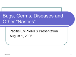 Bugs, Germs, Diseases and Other “Nasties” Pacific EMPRINTS Presentation August 1, 2006